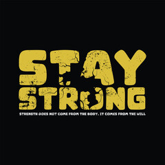 Stay strong typography slogan for print t shirt design