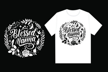 Blessed Mama typography T Shirt design for Mother's Day.