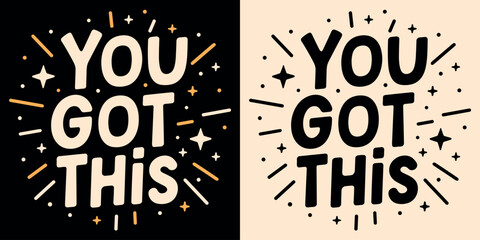 You got this lettering. Motivational empowering calming anxiety quotes for women and girls. Groovy retro celestial aesthetic card art. Cute encouragement text you can do it shirt design print vector. - obrazy, fototapety, plakaty