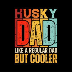 Husky dad funny fathers day t-shirt design