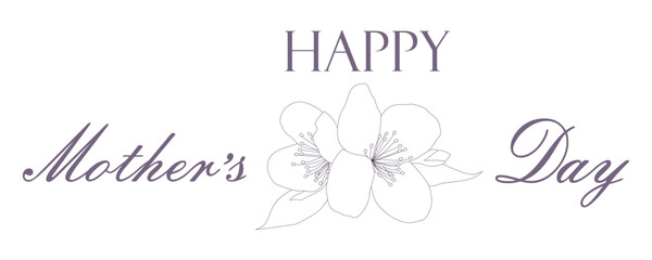 Happy Mothers Day elegant Lettering banner with Outline Tender Flowers. Calligraphy Botany Vector text background for Mothers Day Greeting Card, Website design art, Holiday Template.