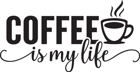 Coffee is My Life