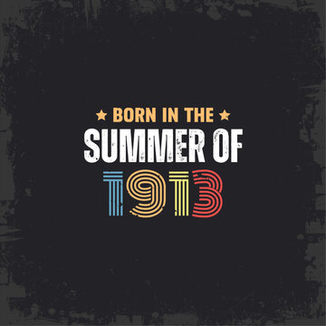 Born in the summer of 1913