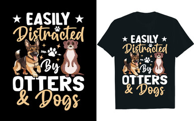 easily distracted by otter & dog, dog, t-shirt design.