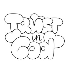 Cartoon bubble Lettering of the phrase Trust in God in black and white
