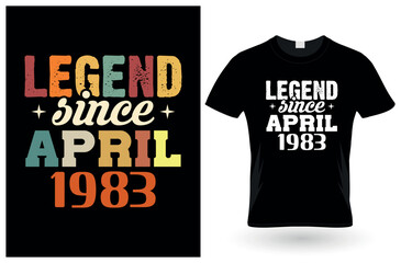 Legend since april 1983 t-Shirt design