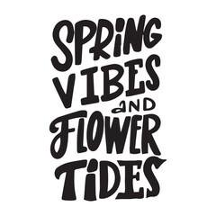 Spring vector illustration on white background. Hand lettering for inspirational poster, card etc. Motivational quote typography design
