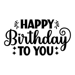 Birthday typography design on plain white transparent isolated background for card, shirt, hoodie, sweatshirt, apparel, tag, mug, icon, poster or badge