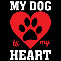 my dog is my heart.