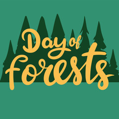 International Day of Forests inscription. Handwriting holiday text banner square composition International Day of Forests. Hand drawn vector art.