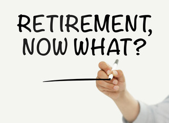 Retirement, now what?