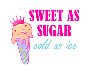 Sweet as sugar cold as ice and ice cream with crown. Pink aesthetic. Vector illustration.