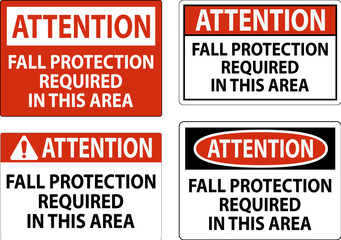 Attention Sign, Fall Protection Required In This Area