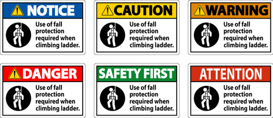 Caution Sign, Use Of Fall Protection Required When Climbing Ladder