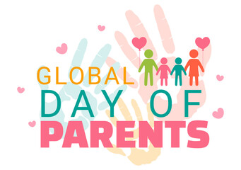 Global Day of Parents Vector Illustration with Importance of Being a Parenthood with Togetherness Mother Father Kids Concept in Flat Background