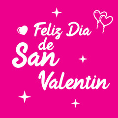 Feliz Dia de San Valentin- Happy Valentines Day in Spanish. Calligraphy hand lettering. Vector template for poster, greeting card, logo design, flyer, banner, etc
