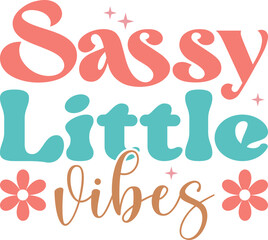 Sassy little vibes Retro SVG