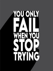 Naklejka premium you only fail when you stop trying