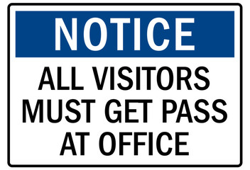 Security entrance sign all visitors must get pass at office