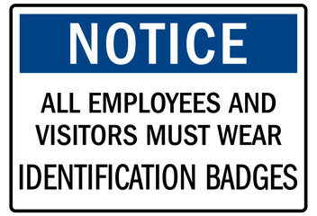 Visitor security sign all employees and visitors must wear identification badges