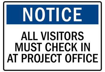 Visitor security sign all visitors must check in at project office