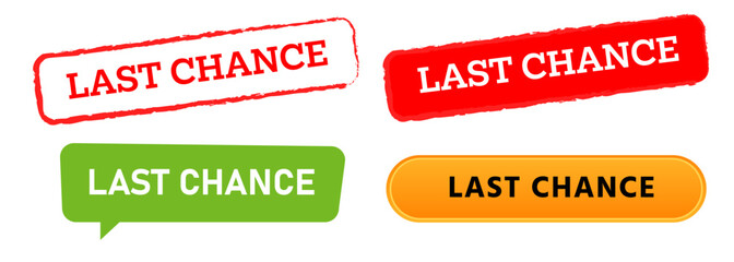 last chance stamp button and speech bubble sign announcement promotion marketing business