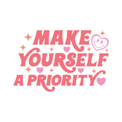 Make Yourself A Priority Svg
