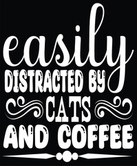 Fototapeta premium easily distracted by cats and coffee