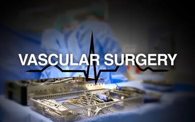 Vascular surgery lettering, in the background the heart rate and an operating room with surgeons on...