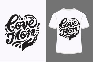 Love You mom T-shirt Design 