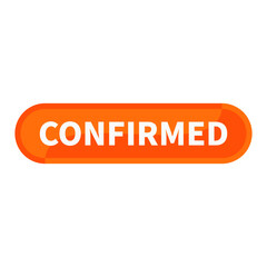 Confirmed Button Text In Orange Rectangle Rounded Shape For Sign Information Announcement Business Marketing Social Media
