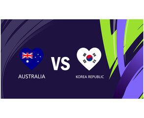 Australia And Korea Republic Match Heart Flags Asian Nations 2023 Emblems Teams Countries Asian Football Symbol Logo Design Vector Illustration