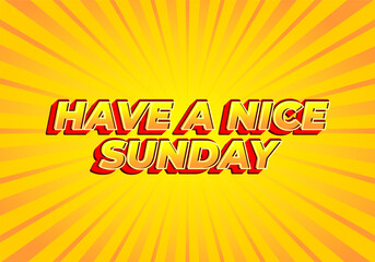 Have a nice sunday. Text effect in 3d style with eye catching color