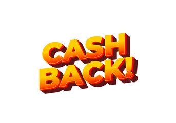 Cash back. Text effect in eye catching colors and 3D look