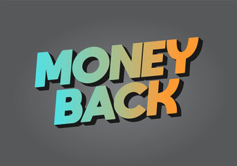 Money back. Text effect in eye catching color. 3D effect