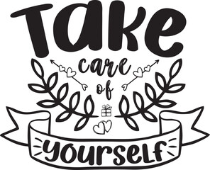 Vector handdrawn illustration. Lettering phrases take care of yourself. Idea for social media, poster, card, banner, t-shirts, wall art, bags, stickers, stationery design element.