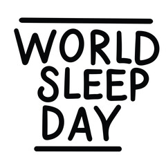 World Sleep Day text banner in black color. Handwriting World Sleep Day inscription isolated on white background
