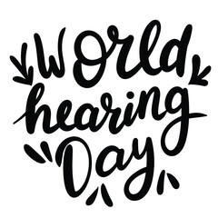 World Hearing Day text banner in black color. Handwriting World Hearing Day inscription isolated on white background