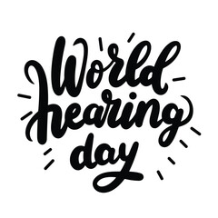 World Hearing Day text banner in black color. Handwriting World Hearing Day inscription isolated on white background