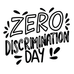 Zero Discrimination Day text banner in black color. Handwriting Zero Discrimination Zero Discrimination Day inscription isolated on white background