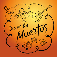 Handwritten text with skull, guitar and maracas. Dia de los muertos - Day of the Dead.