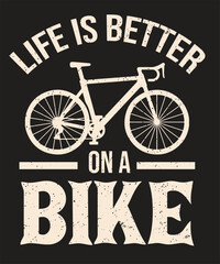 Life is better on a bike typography design with grunge effect