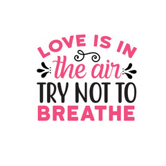 Valentine's day t-shirt design, Romantic svg, Heart t shirt, love t shirt design gift typography