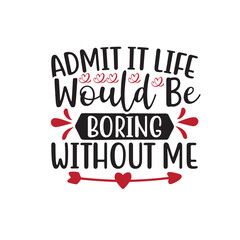 Valentine's day t-shirt design, Romantic svg, Heart t shirt, love t shirt design gift typography