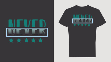 NEVER typography design and illustration vector for t shirt design