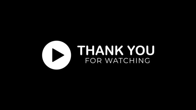 Thank you for watching smooth text with play icon animation video on a black background. High-quality 4K footage