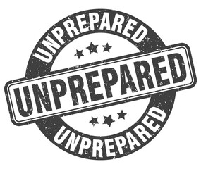 unprepared stamp. unprepared label. round grunge sign