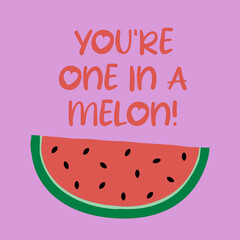 You're one in a melon illustration