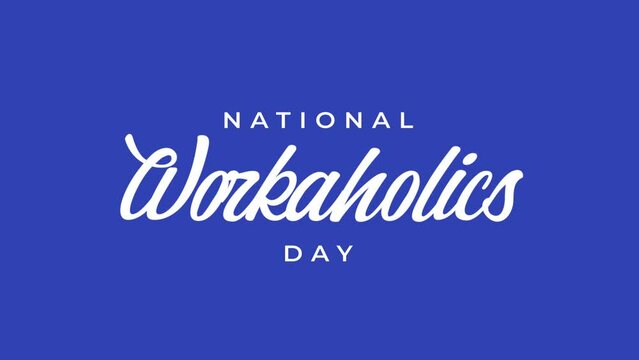 National Workaholics Day Handwritten Animated Text. Suitable for poster, campaign, and greeting card
