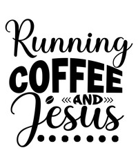 Running Coffee And Jesus SVG Cut File